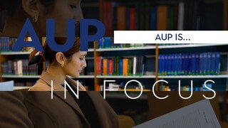 AUP in Focus: AUP is...