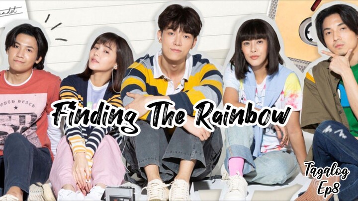 Finding The Rainbow ep8 Tagalog (Thai Drama)