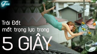 Điều Gì Xảy Ra Nếu Trái Đất Mất Đi Trọng Lực Chỉ 5 Giây ?