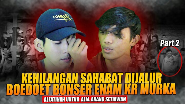 KEHILANGAN SAHABAT SAMBUT TIGA ALIANSI BOEDOET || ALM. ANANG SETIAWAN #part2