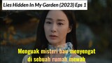 Lies Hidden In My Garden episode 1 Subindo ~ Misteri bau busuk di rumah mewah