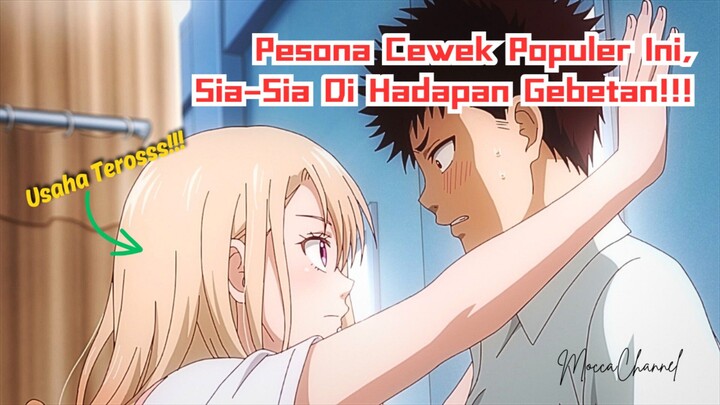 Semua Jatuh Cinta Padanya… Kecuali Satu Cowok Ini?! Kenapa?!