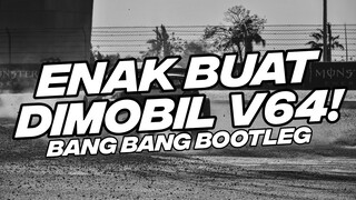 ENAK BUAT DI MOBIL V64! BANG BANG FULL BASS 2023 [NDOO LIFE]