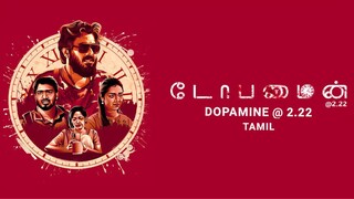 Dopamine 2.22 tamil movie