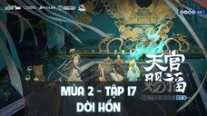 [Vietsub] Tập 17: Dời hồn | Kịch truyền thanh Thiên Quan Tứ Phúc mùa 2