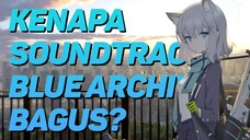 Kenapa Soundtrack Blue Archive Bagus? | Producer Talk #1