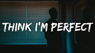 Ketisu - Think I'm Perfect (Lyrics)