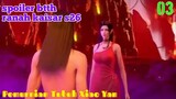 Batle Through The Heavens Ranah Kaisar S26 Part 3 : Pemurnian Tubuh Xiao Yan