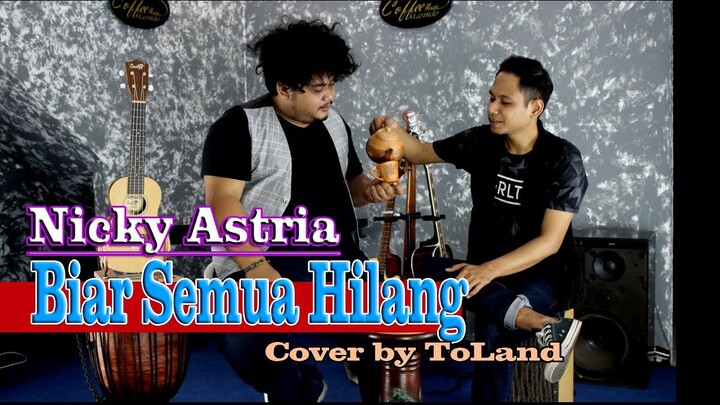 Nicky Astria - BIAR SEMUA HILANG -  Cover Akustik ToLand