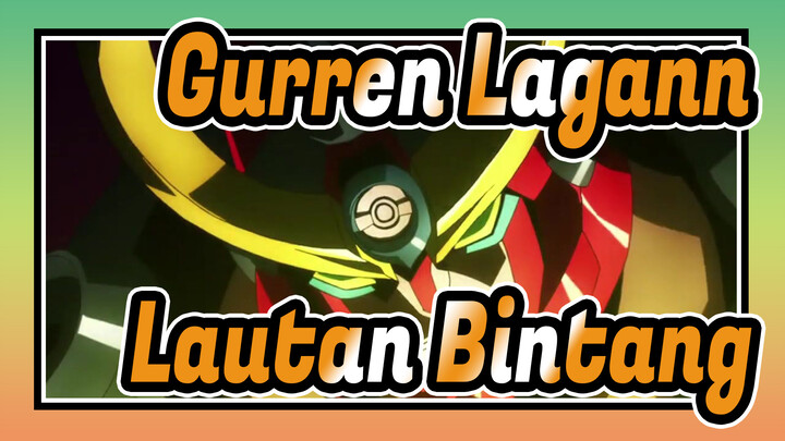 Tengen Toppa Gurren Lagann | [1080P / MAD] Kita Semua Mempunyai Lautan Bintang