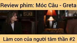 Review phim: Móc Câu - Greta #2