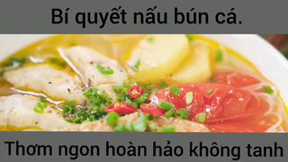 Bí quyết nấu bún cá thơm ngon hoàn hảo không tanh