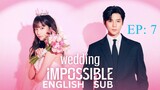Wedding Impossible (2024) (Full Episode 7 ) ENG SUB