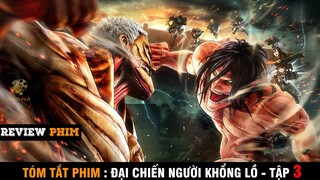 TÓM TẮT PHIM : Attack On Titan  | Đại Chiến Người Khổng Lồ -TẬP 3