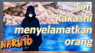 Tim Kakashi menyelamatkan orang