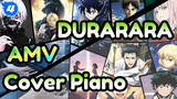 [DURARARA!! AMV] Memaikan 50 lagu anime favorit dalam 15mng / Halcyon Piano_4