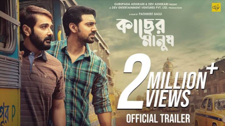 Kacher Manush | Kolkata Bangla New Movie | Dev | Prasenjit