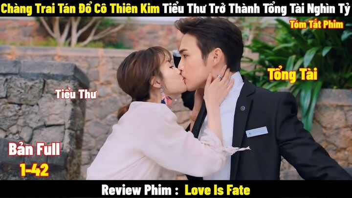 Chàng Trai Tán Đổ Cô Thiên Kim Tiểu Thư Trở Thành Tổng Tài Nghìn Tỷ | Full | Tóm Tắt Phim Hay 2024