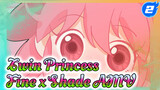 Twin Princess
Fine x Shade AMV_2