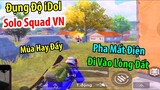 Đụng Độ iDol Solo Squad Việt Nam Và Pha Xử Lí "Mất Điện" Đi Vào Lòng Đất | PUBG Mobile