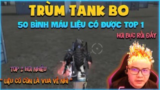 [Free Fire] Trùm Tăng Bo Quốc Tế Dùng 50 Bình Máu Liệu Có Được TOP 1