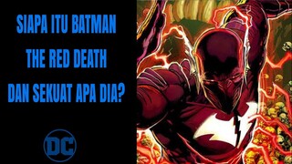 BATMAN THE RED DEATH - BATMAN DENGAN KEKUATAN FLASH