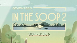 SEVENTEEN IN THE SOOP SEASON 2: (BEHIND) SOOP TALK [EPISODE 6]