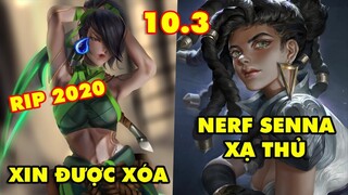 TOP 7 thay đổi cực HOT trong LMHT 10.3: Dấu chấm hết dành cho Akali, Nerf Senna Xạ Thủ