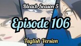 Bleach Season 05 / Episode 106 / Tagalog Version/ Reaction/ NAV2 Upload
