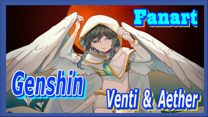 [Genshin, Fanart] Venti & Aether, menjernihkan hatiku