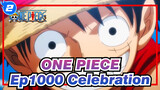 ONE PIECE|Ep1000 Celebration-This is our adventure_2