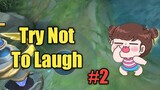 Try Not To Laugh #2 | Mobile Legend Funny Moment | Nana