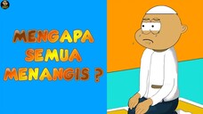 MENGAPA SEMUA MENANGIS ?