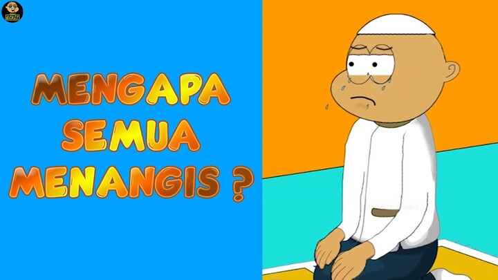 MENGAPA SEMUA MENANGIS ?