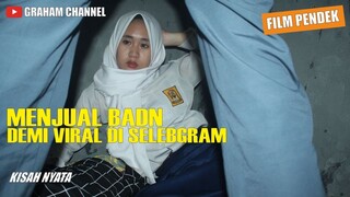 AKU MENJUAL BDN DEMI VIRAL DI SELEBGRAM FILM PENDEK KEHIDUPAN SEHARI HARI