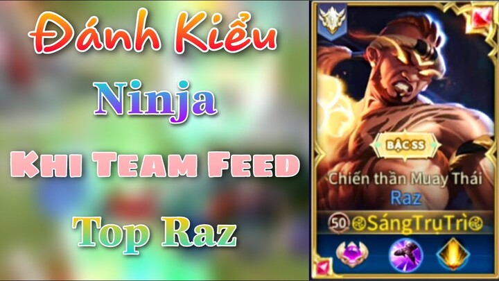 Raz cùng Cách Di Chuyển Bắt Lẻ Cực Dễ Hack Mạng Khi Team Feed - Top Raz - Liên Quân Mobile