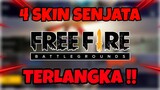 4 SKIN SENJATA FREE FIRE TERLANGKA !!!!