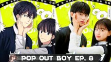 POP OUT BOY EP. 8 (2020) Eng. Sub. [K_drama]