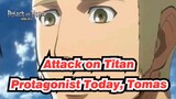 [Attack on Titan] You're the Protagonist Today, Tomas