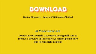 Duston Mcgroarty – Internet Millionaires Method – Free Download Courses