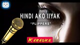 Hindi Ako IIYAK - Flippers [karaoke]