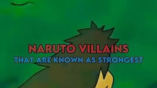 Naruto villains that are known as strongest
