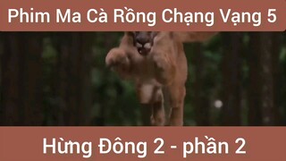 Phim ma cà rồng chạng vạng 5 Hùng Đông 2 phần 2