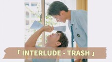 Interlude 插曲 – TRASH (The On1y One OST)