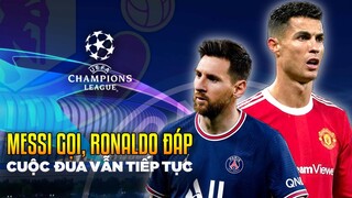 MESSI VÀ RONALDO CÙNG TOẢ SÁNG Ở CHAMPIONS LEAGUE | CUỘC ĐUA VẪN TIẾP TỤC AI SẼ HƠN AI?