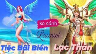 Review so sánh Lauriel Lạc Thần và Tiệc Bãi Biển /Rum ●○ Lauriel/ LIÊN QUÂN