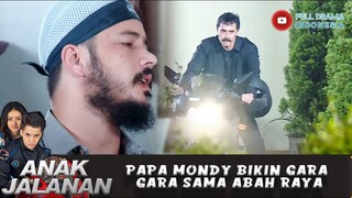 PAPA MONDY BIKIN GARA GARA SAMA ABAH RAYA - ANAK JALANAN 663