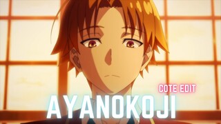 Classroom of the Elite - Ayanokoji Edit