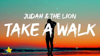 Judah & The Lion - Take A Walk (Lyrics)