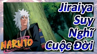 Jiraiya Suy Nghĩ Cuộc Đời